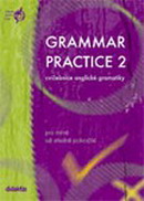 Grammar practice 2- cvi�ebnice anglick� gramatiky pro m�rn� a� st�edn� pokro�il�