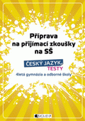 P��prava na p�ij�mac� zkou�ky na S� � �esk� jazyk � TESTY 4let� gymn�zia