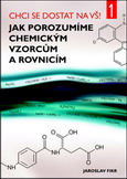 Chci se dostat na V�! Jak porozum�me chemick�m vzorc�m a rovnic�m 1