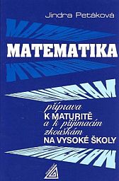 Matematika - příprava k maturitě a přijímacím zkouškám na vysoké školy Jindra Petáková