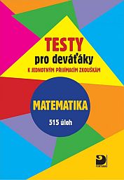 TESTY pro deváťáky k přijímačkám - Matematika - 515 úloh