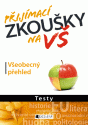 Přijímací zkoušky na VŠ - Testy- Všeobecný přehled