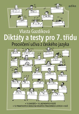 Diktáty a testy pro 7. třídu Procvičení učiva z českého jazyka