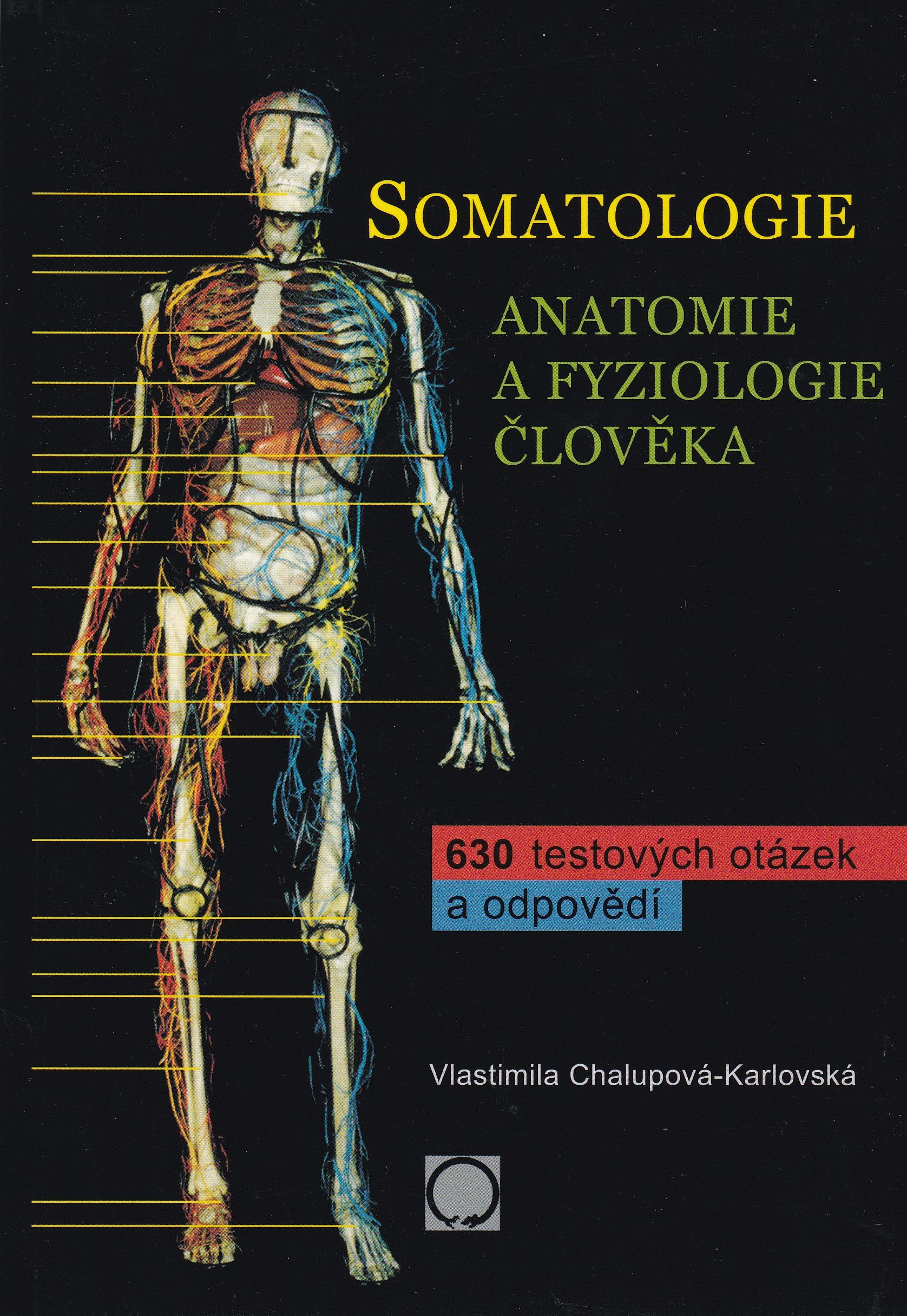SOMATOLOGIE - anatomie a fyziologie člověka 630 testových otázek a odpovědí