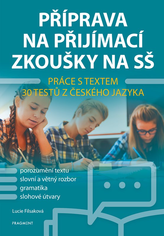 Příprava na přijímací zkoušky na SŠ - práce s textem 30 testů z českého jazyka